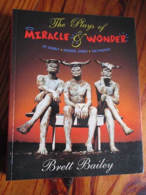 The Plays of Miracle & Wonder. Ipi Zombi? / iMumbo Jumbo / The Prophet