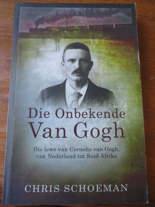 DIE ONBEKENDE VAN GOGH Chris Schoeman