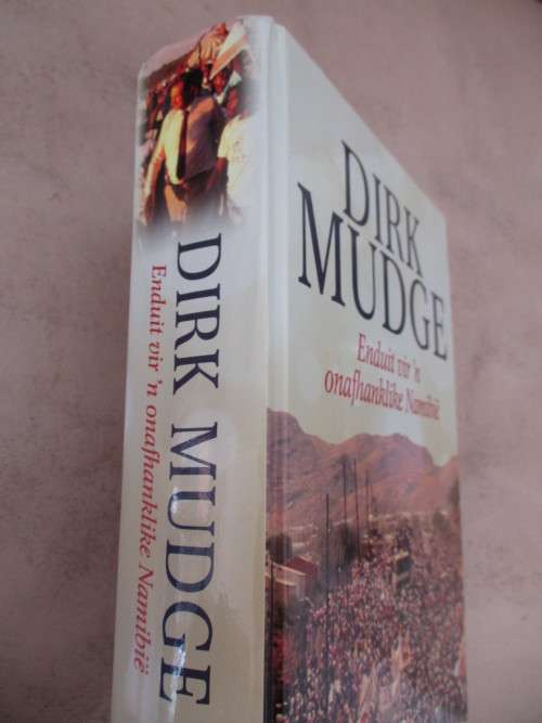 DIRK MUDGE. Enduit vir 'n onafhanklike Namibie