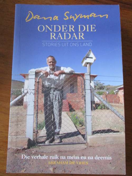 DANA SNYMAN - ONDER DIE RADAR. Stories uit ons land