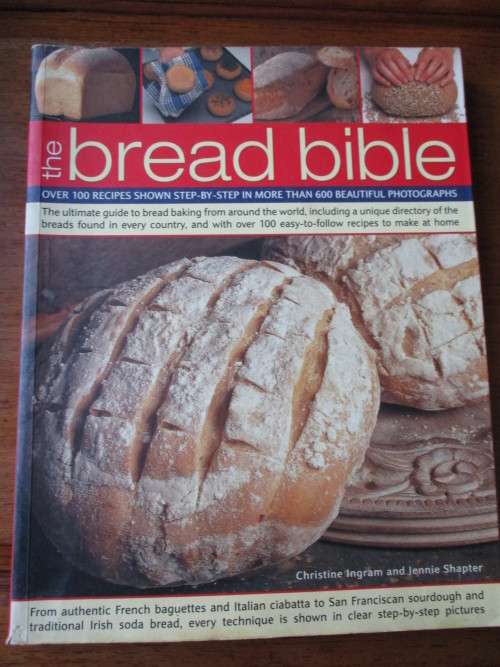THE BREAD BIBLE Over 100 recipes shown step-by-step in more than Christine Ingram and Jennie Shapter