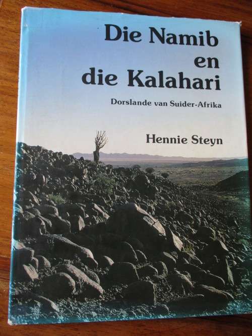 Die Namib en die Kalahari  Dorslande van Suider-Afrika  Hennie Steyn