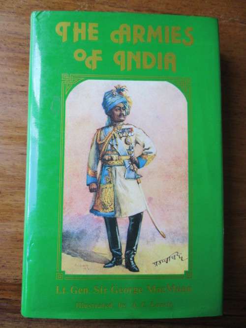 THE ARMIES OF INDIA  Lt Gen Sir George Macmunn
