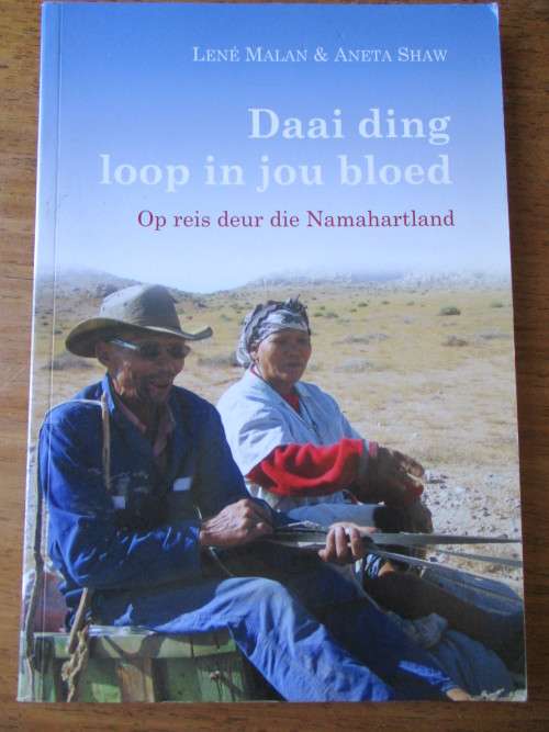 Daai ding loop in jou bloed. Op reis deur die Namahartland