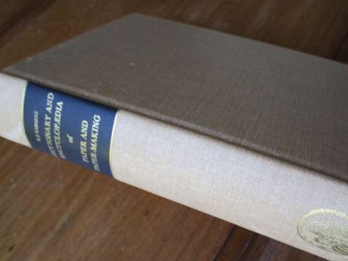 DICTIONARY AND ENCYCLOPEDIA  of paper and paer-making E.J. Labarre
