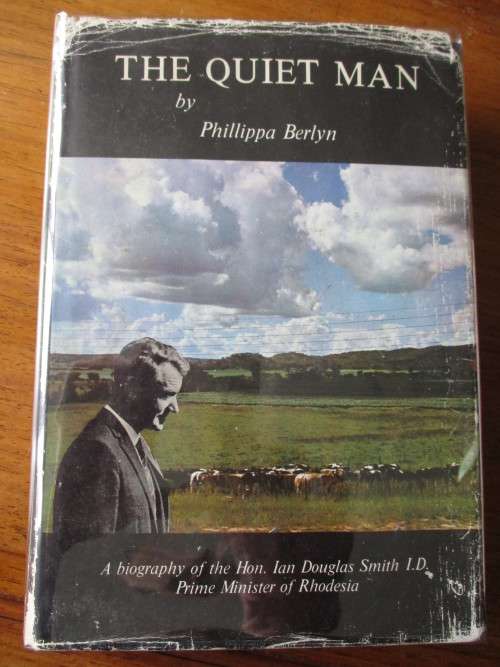 SIGNED BY IAN SMITH.  THE QUIET MAN  by Phillippa Berlyn  A biography of the Hon. Ian Douglas Smith