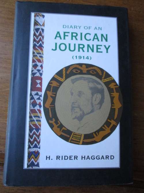 DIARY OF AN AFRICAN JOURNEY ( 1914 )  H. RIDER HAGGARD