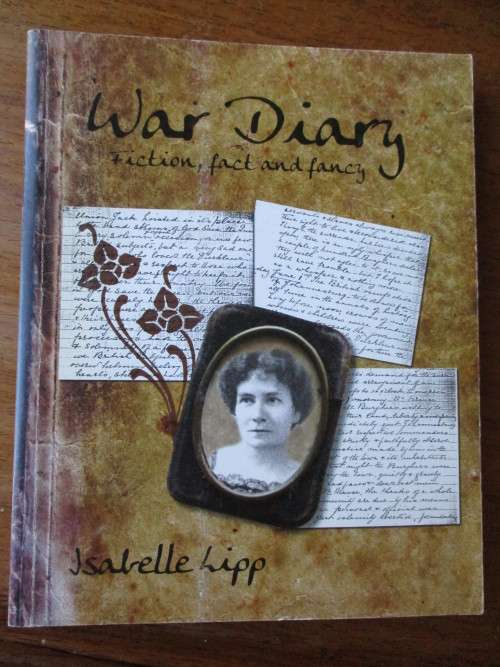War Diary  Fiction, fact and fancy  Isabelle Lipp