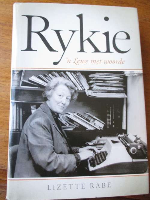 RYKIE - `n Lewe met woorde. Rykie van Reenen