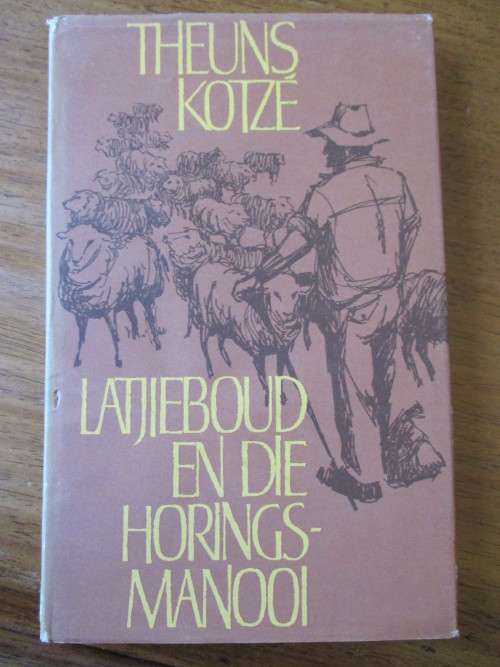LATJIEBOUD EN DIE HORINGSMANOOI  THEUNS KOTZE