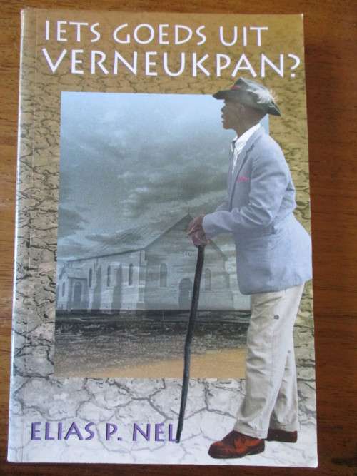 IETS GOEDS UIT VERNEUKPAN? ELIAS P. NEL
