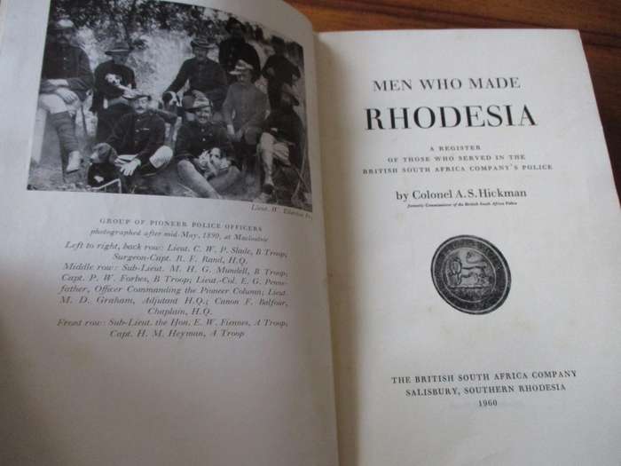 MEN WHO MADE RHODESIA  by Colonel A.S. Hickman