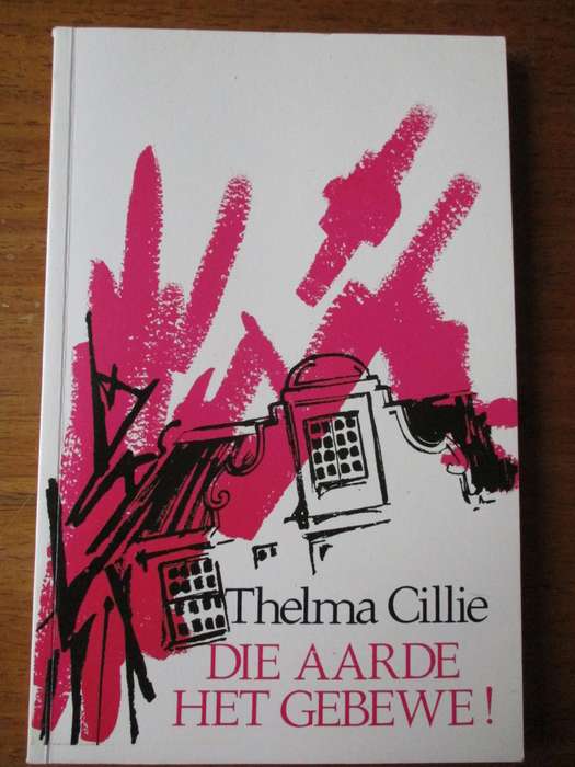 GETEKEN. DIE AARDE HET GEBEWE Thelma Cillie