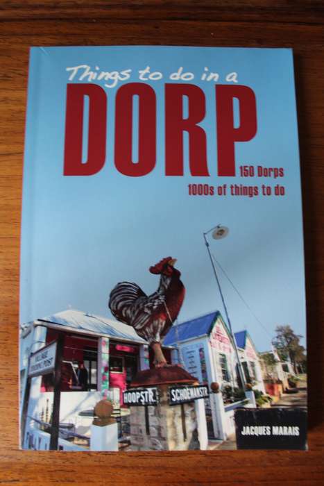 Things to do in a DORP 150 Dorps 1000s of things to do  JACQUES MARAIS