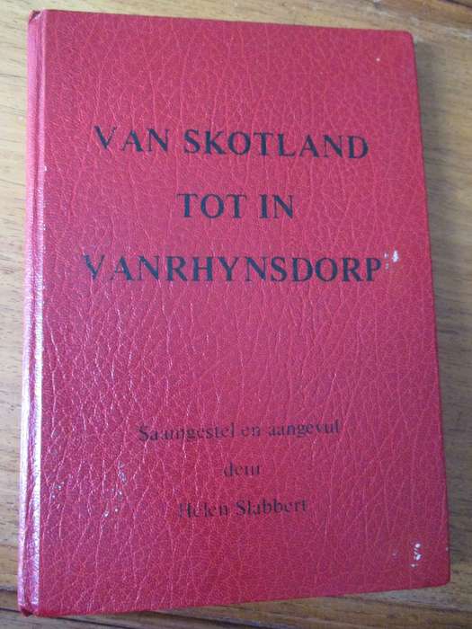 GETEKEN. VAN SKOTLAND TOT IN VANRHYNSDORP  Helen Slabbert