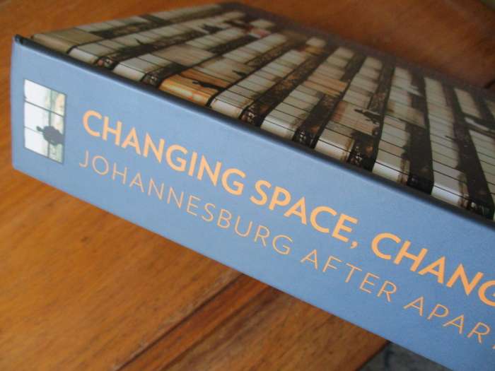 Changing Space, Changing City Johannesburg after Apartheid  Harrison,  Gotz, Todes, Wray