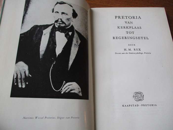 PRETORIA van Kerkplaas tot Regeringsetel 1854-1860  H.M. Rex