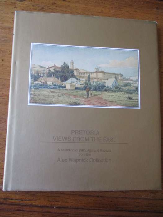 PRETORIA Views from the past  Paintings and linocuts from the Alec Wapnick Collection