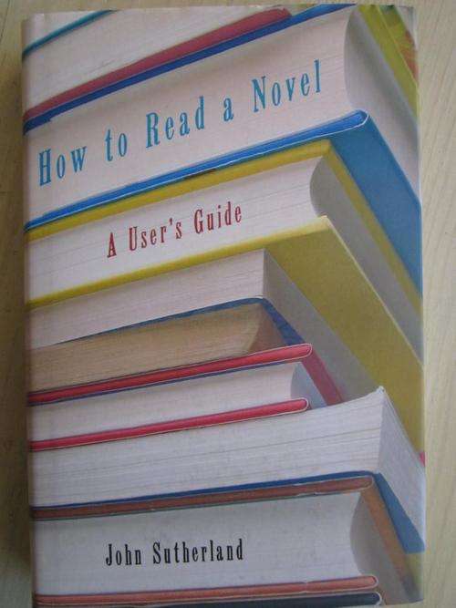 How to Read a Novel. John Sutherland