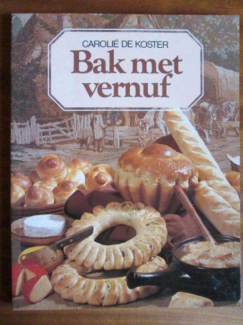 BAK MET VERNUF. Carolie de Koster