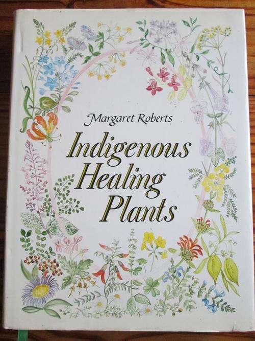 Margaret Roberts. INDIGENOUS HEALING PLANTS