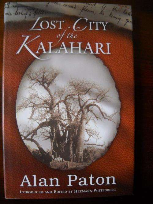 LOST CITY OF THE KALAHARI. Alan Paton