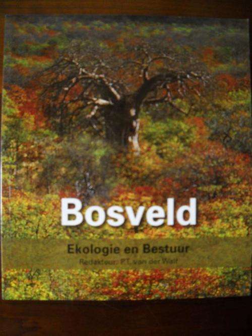 BOSVELD - Ekologie en Bestuur. PT van der Walt