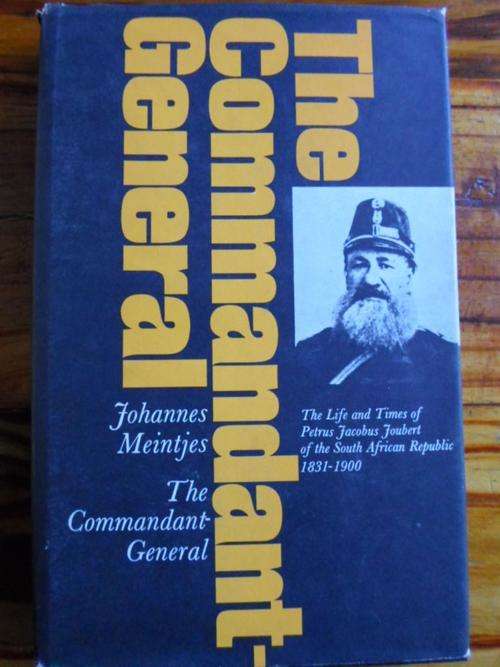 Johannes Meintjes. THE COMMANDANT GENERAL. Piet Joubert of South African Republic 1831-1900