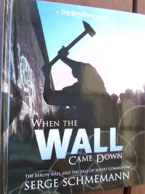 WHEN THE WALL CAME DOWN. The Berlin Wall and the Fall of Communism