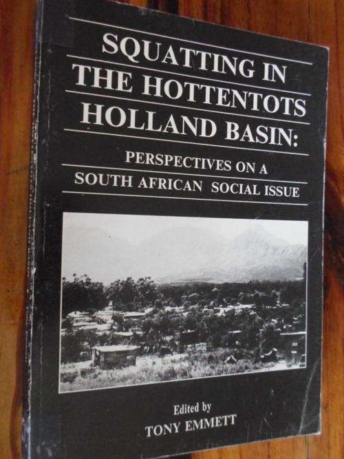 SQUATTING IN THE HOTTENTOTS-HOLLAND BASIN. Tony Emmett