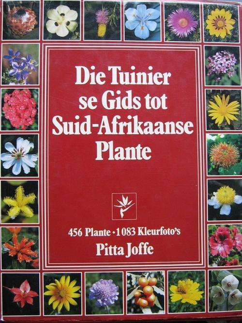 Die Tuinier se Gids tot Suid-Afrikaanse Plante. Pitta Joffe