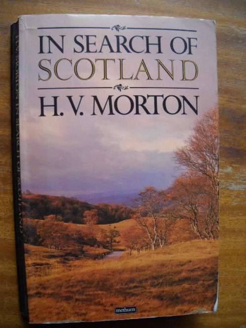 H.V. MORTON  In Search of Scotland  This edition published 1984