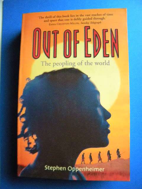 OUT OF EDEN  The peopling of the world  by Stephen Oppenheimer