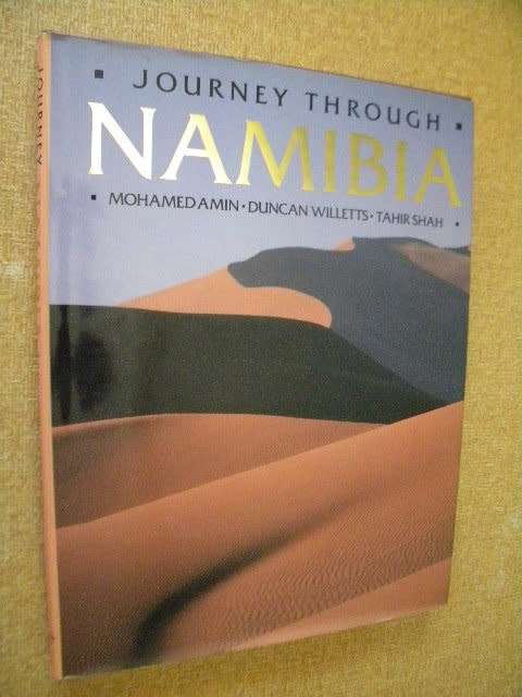 JOURNEY THROUGH NAMIBIA  by Mohamed Amin, Duncan Willetts and Tahir Shah
