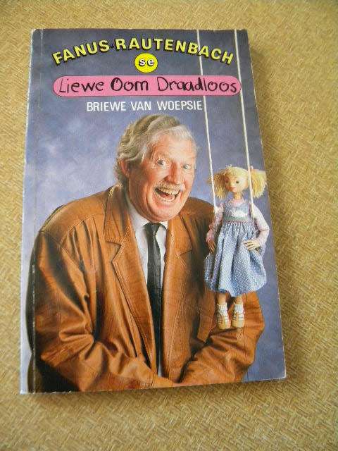LIEWE OOM DRAADLOOS  Briewe van Woepsie  deur Fanus Rautenbach