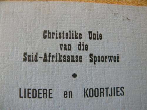 LIEDERE EN KOORTJIES  Christelike Unie van Suid-Afrikaanse Spoorwee (Afrikaans en Engels)