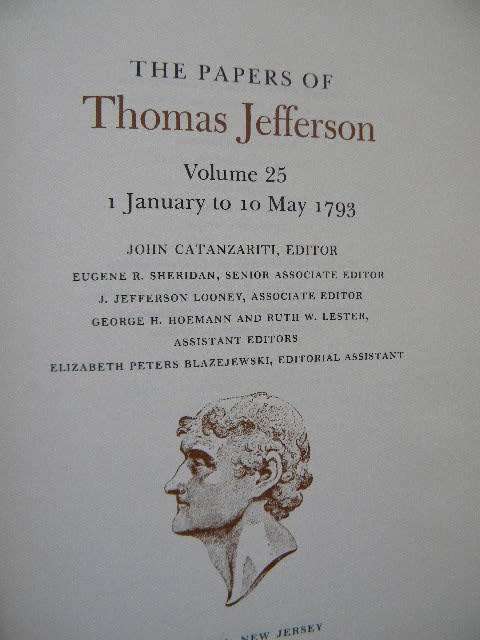 THE PAPERS OF THOMAS JEFFERSON  Volume 25 January 1793 to May 1793  Editor: John Catanzariti