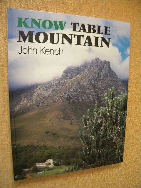 KNOW TABLE MOUNTAIN by John Kench