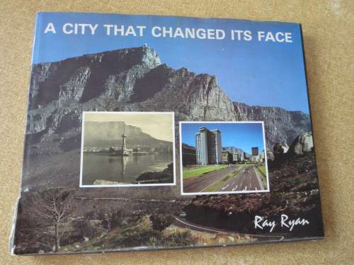 A CITY THAT CHANGED ITS FACE  by Ray Ryan