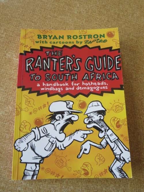 THE RANTER`S GUIDE TO SOUTH AFRICA  by Brian Rostron with cartoons by ZAPIRO