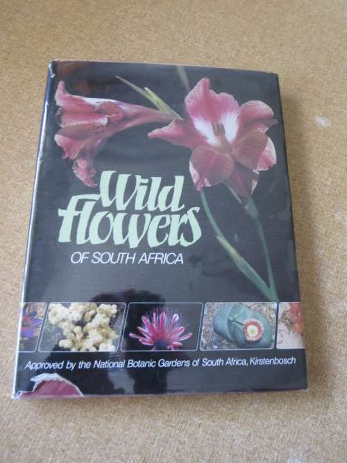 WILD FLOWERS OF SOUTH AFRICA  Approved by National Botanic Gardens SA Kirstenbosch