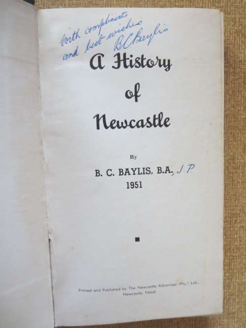 A HISTORY OF NEWCASTLE  by B. C. Baylis (SIGNED)
