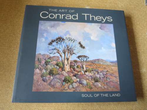 THE ART OF CONRAD THEYS: SOUL OF THE LAND  by Alexander Duffey  (SIGNED)