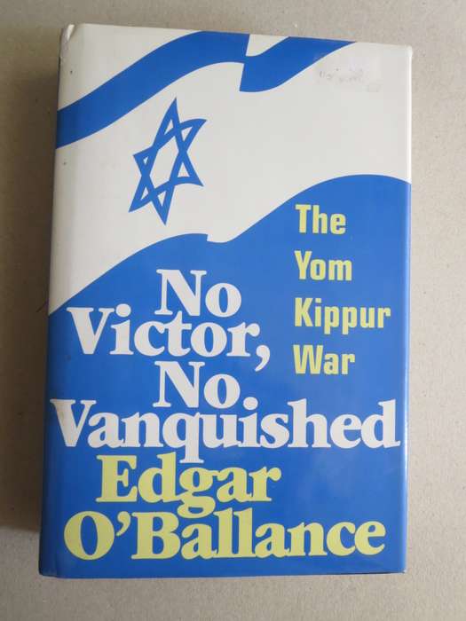 NO VICTOR, NO VANQUISHED  The Yom Kippur War  by Edgar O`Ballance