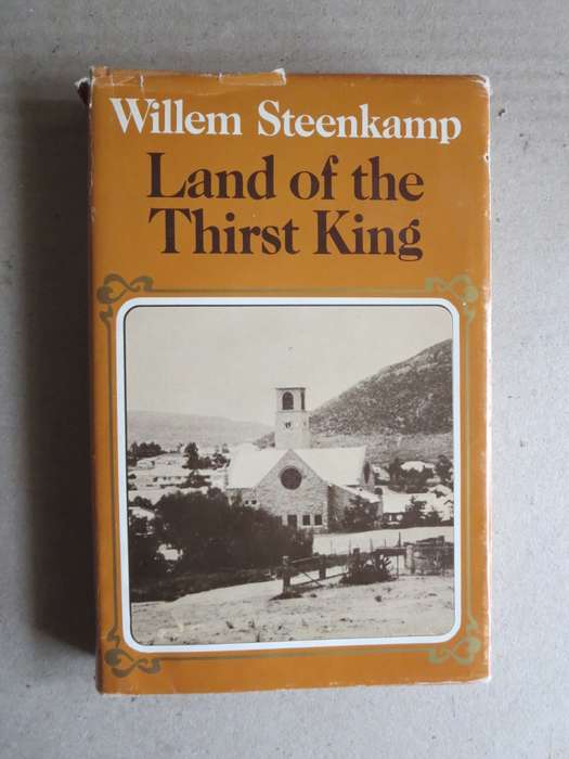 LAND OF THE THIRST KING  by Willem Steenkamp  (Namaqualand)
