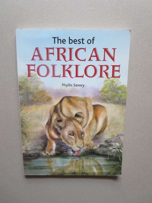 THE BEST OF AFRICAN FOLKLORE  by Phyllis Savory Illustrated by Gina Daniel