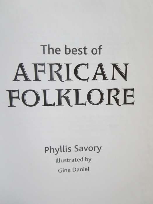 THE BEST OF AFRICAN FOLKLORE  by Phyllis Savory Illustrated by Gina Daniel