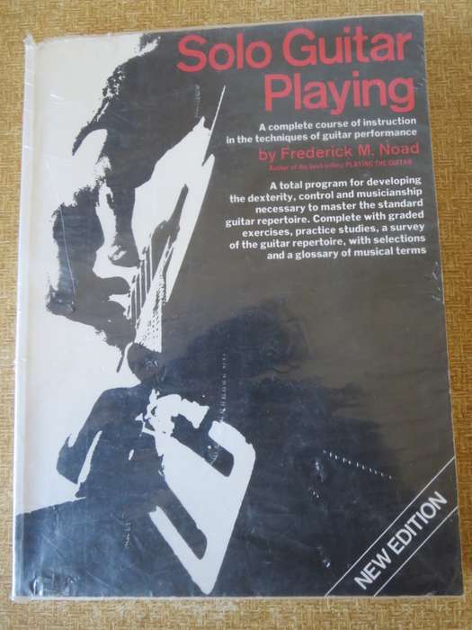 SOLO GUITAR PLAYING by Frederick M. Noad  Complete instructions in techniques of guitar performance