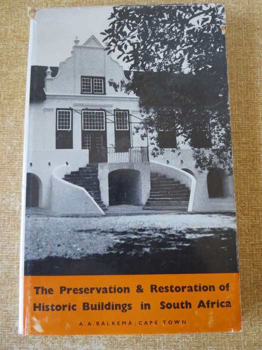 THE PRESERVATION & RESTORATION OF HISTORIC BUILDINGS IN SOUTH AFRICA by Immelman & Quinn