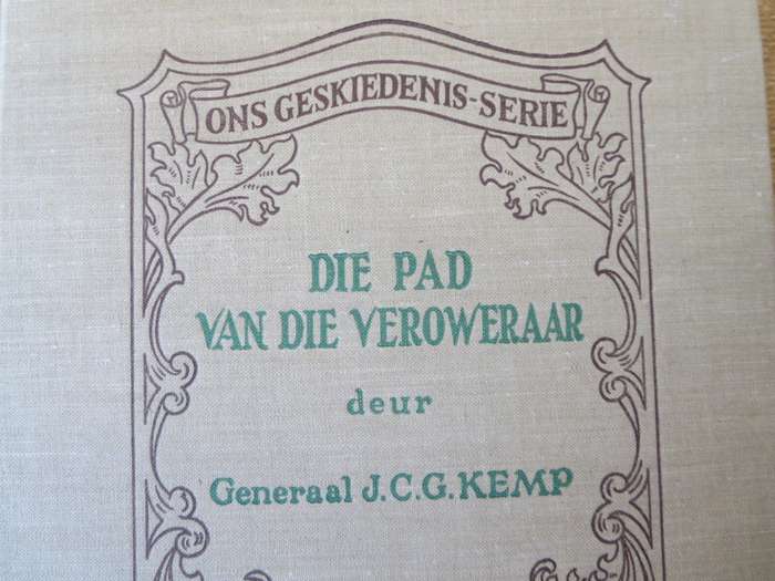 DIE PAD VAN DIE VEROWERAAR deur Generaal J.C.G. Kemp (Ons Geskiedenis-Serie) (P)